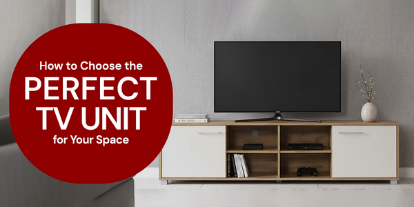 How to Pick a TV Unit That Complements Your Room’s Aesthetic
