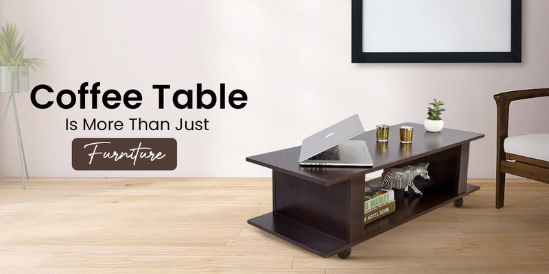 Why a Coffee Table is More Than Just Furniture in Your Living Room