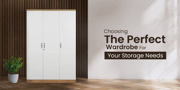 How to Choose the Perfect Wardrobe for Your Storage Needs