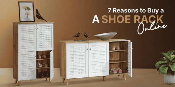 Top 7 Reasons to Buy a Shoe Rack Online Instead of In-Store
